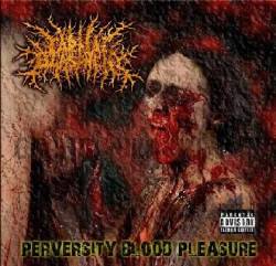 Carnal Blasphemy : Perversity Blood Pleasure